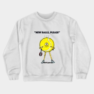 New balls, please Crewneck Sweatshirt